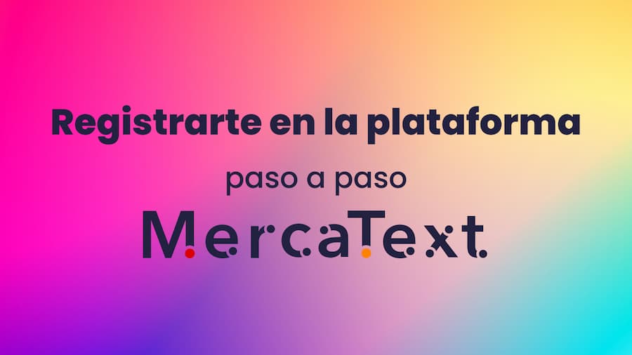 Cómo registrarse en la plataforma MercaText paso a paso:
